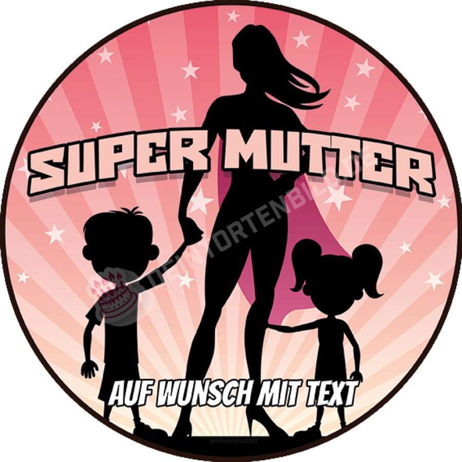 Motiv: Muttertag - Super Mutter - Hochwertige und individuelle Tortenaufleger für jeden Anlass
Tortenaufleger Muttertag - Super Mutter in 20cm Kreis
Unsere Tortenaufleger sind ein ideales Geschenk fü - Tortenbild - DeintortenbildMuttertag - Super Mutter