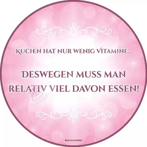 Motiv: Spruch - Kuchen hat nur wenig Vitamine...deswegen muss man relativ viel davon essen! - Deintortenbild.de Tortenaufleger aus Esspapier: Oblatenpapier / Version 1, Oblatenpapier / Version 2, Oblatenpapier / Version 3, Oblatenpapier / Version 4, Zuckerpapier / Version 1, Zuckerpapier / Version 2, Zuckerpapier / Version 3, Zuckerpapier / Version 4, Fondantpapier / Version 1, Fondantpapier / Version 2